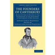 Founders of Canterbury : Being Letters from the Late Edward ..., 9781108039932