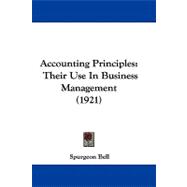 Accounting Principles : Their Use in Business Management (19..., 9781437489934