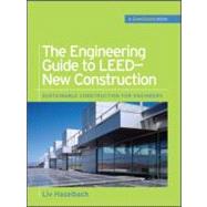 Engineering Guide to LEED--New Construction : Sustainable Co..., 9780071489935