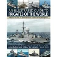 An Illustrated Guide to Frigates of the World: A History of ..., 9781844769940