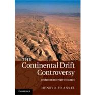 Continental Drift Controversy: Evolution into Plate Tectonic..., 9781107019942