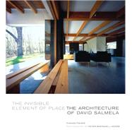 The Invisible Element of Place: The Architecture of David Sa..., 9780816669943