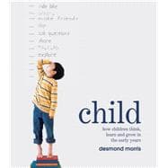 Child: How Children Think, Learn and Grow in the Early Years, 9780600619949