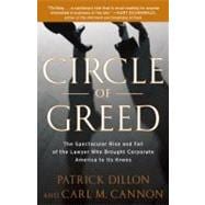 Circle of Greed : The Spectacular Rise and Fall of the Lawye..., 9780767929950