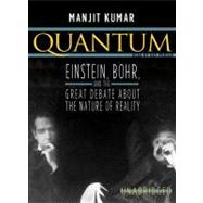 Quantum: Einstein, Bohr, and the Great Debate About the Natu..., 9781441769954