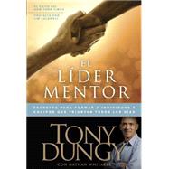 El lider mentor / The Mentor Leader: Secretos para formar a ..., 9781414359960