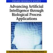 Advancing Artificial Intelligence through Biological Process..., 9781599049960