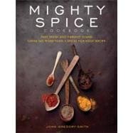 Mighty Spice Cookbook : Fast, Fresh and Vibrant Dishes Using..., 9781844839964