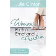 Woman's Path to Emotional Freedom : God's Promise of Hope an..., 9780736929967