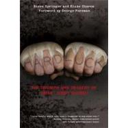 Hard Luck; The Triumph and Tragedy of