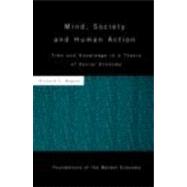 Mind, Society, and Human Action : Time and Knowledge in a Th..., 9780415779968