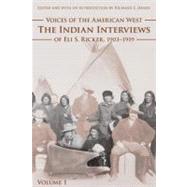 Voices of the American West, Volume 1 : The Indian Interview..., 9780803239968