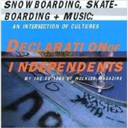 Declaration of Independents: Snowboarding, Skateboarding & M..., 9780811829977