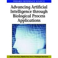 Advancing Artificial Intelligence Through Biological Process..., 9781599049977