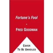 Fortune's Fool : Edgar Bronfman, Jr., Warner Music, and an I..., 9780743269988