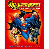 DC Super Heroes : The Ultimate Pop-Up Book,9780316019989 DC Super Heroes : The Ultimate Pop-Up Book,9780316019989
