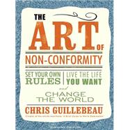 The Art of Non-conformity: Set Your Own Rules, Live the Life..., 9781400169993