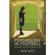 Psychology in Football: Working with Elite and Professional ..., 9780415549998