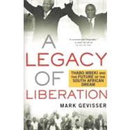 A Legacy of Liberation: Thabo Mbeki and the Future of the So..., 9780230619999